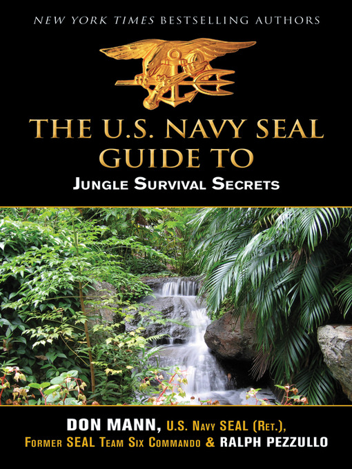Title details for U.S. Navy SEAL Guide to Jungle Survival Secrets by Don Mann - Available